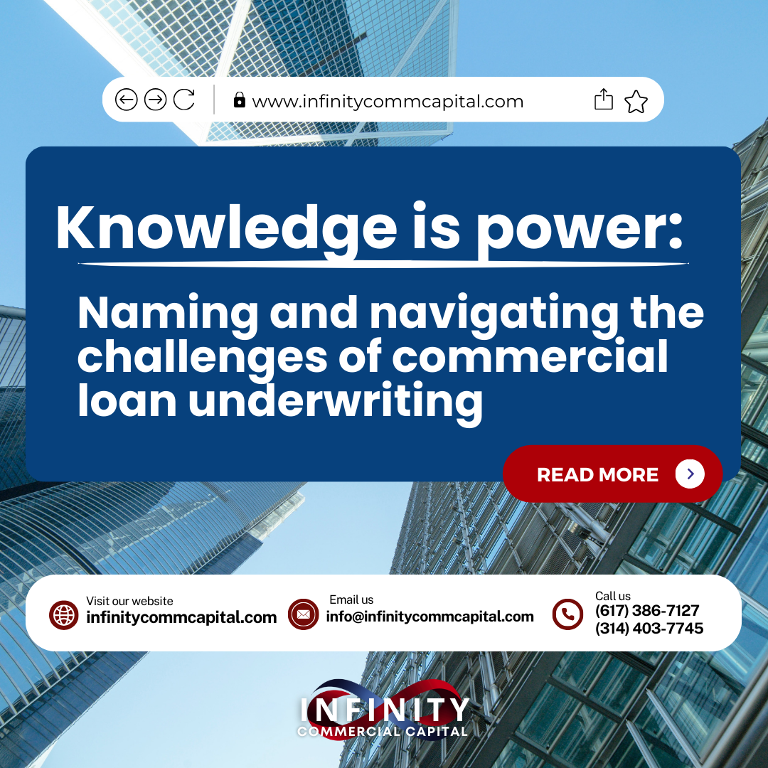 Infinity Commercial Capital Challenges Of Commercial Loan Underwriting 